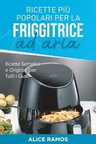 Ricette Piu Popolari per la Friggitrice ad Aria