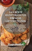 Das beste Rezeptbuch fur einfache Luftfritteusen