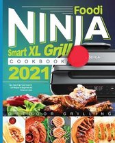 Ninja Foodi Smart XL Grill Cookbook 2021