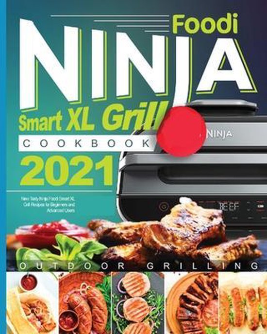 Ninja Foodi Smart XL Grill Cookbook 2021, Trina Ogley 9782165179098