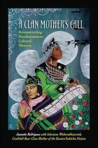 SUNY series in Critical Haudenosaunee Studies-A Clan Mother's Call