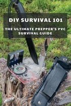 DIY Survival 101: The Ultimate Prepper's PVC Survival Guide