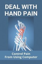 Deal With Hand Pain: Control Pain From Using Computer