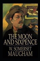 The Moon and Sixpence by W. Somerset Maugham - illustrated and annotated edition -