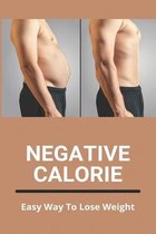 Negative Calorie: Easy Way To Lose Weight