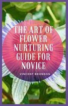 The Art of Flower Nurturing Guide For Novice