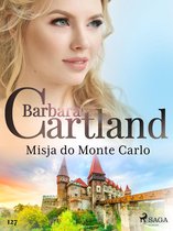 Ponadczasowe historie miłosne Barbary Cartland 127 - Misja do Monte Carlo - Ponadczasowe historie miłosne Barbary Cartland