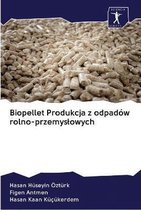 Biopellet Produkcja z odpadów rolno-przemyslowych