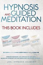 Hypnosis and Guided Meditation This Book Includes