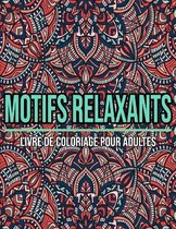 Motifs Relaxants: Livre De Coloriage Pour Adultes