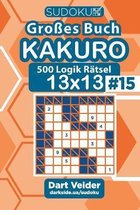 Sudoku Grosses Buch Kakuro - 500 Logik Ratsel 13x13 (Band 15) - German Edition