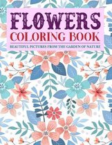 Flowers Coloring Book Beautiful Pictures from the Garden of Nature