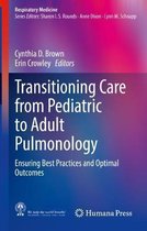 Transitioning Care from Pediatric to Adult Pulmonology