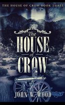 The House Of Crow (The House Of Crow Book 3)