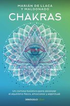 Chakras, Una guia holistica para el bienestar fisico, emocional y espiritual / C hakras, A Holistic Guide to Physical, Emotional, and Spiritual Well-being