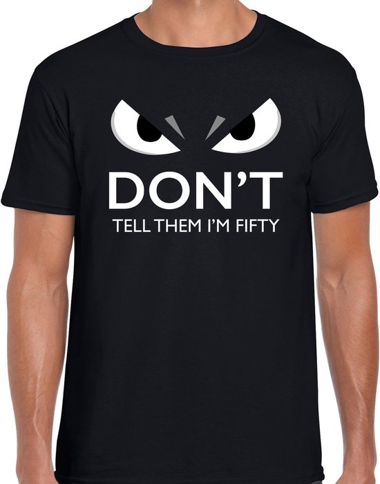 Foto: Dont tell them im fifty t shirt zwart voor heren met boze ogen 50 jaar abraham verjaardag fun cadeau shirt xl