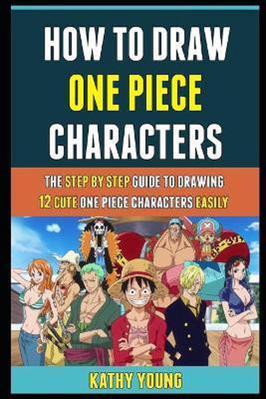 How To Draw One Piece Characters, Ted Mills 9798552135349 Boeken bol.