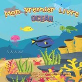 Mon premier livre OCEAN: Un magnifique voyage a la decouverte des oceans et des animaux marins