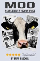 Moo - A Cows Story, in His Own Words