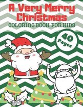 A Very Merry Christmas Coloring Book For Kids
