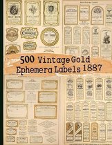 500 Vintage Gold Ephemera Labels 1887
