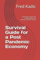 Survival Guide for a Post Pandemic Economy