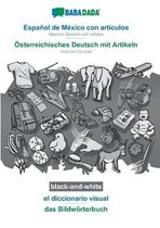 BABADADA black-and-white, Español de México con articulos - Österreichisches Deutsch mit Artikeln, el diccionario visual - das Bildwörterbuch