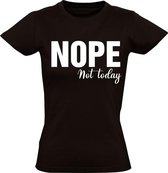 Nope not today Dames t-shirt | rustdag | chillen | geen zin in | vrije dag | vakantie | Zwart