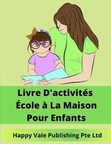 Livre D'activites Ecole a La Maison Pour Enfants