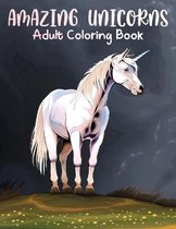 Amazing Unicorns Adult Coloring Book