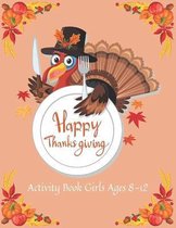 Happy Thanksgiving Activity Book Girls Ages 8-12