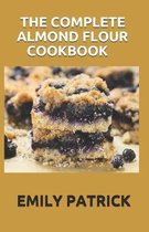 The Complete Almond Flour Cookbook