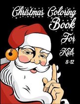 Christmas Coloring Book for Kids 8-12