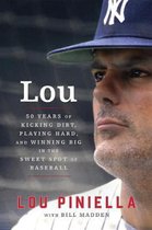 Lou Fifty Years of Kicking Dirt, Playing Hard, and Winning Big in the Sweet Spot of Baseball
