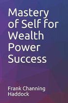 Mastery of Self for Wealth Power Success