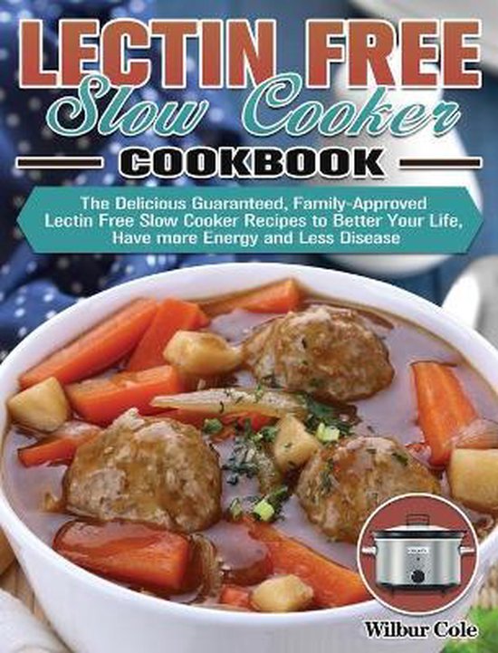 Lectin Free Slow Cooker Cookbook, WILBUR COLE 9781649845078 Boeken