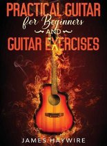Practical Guitar For Beginners And Guitar Exercises