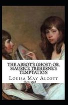 The Abbot's Ghost, or Maurice Treherne's Temptation Illustrated