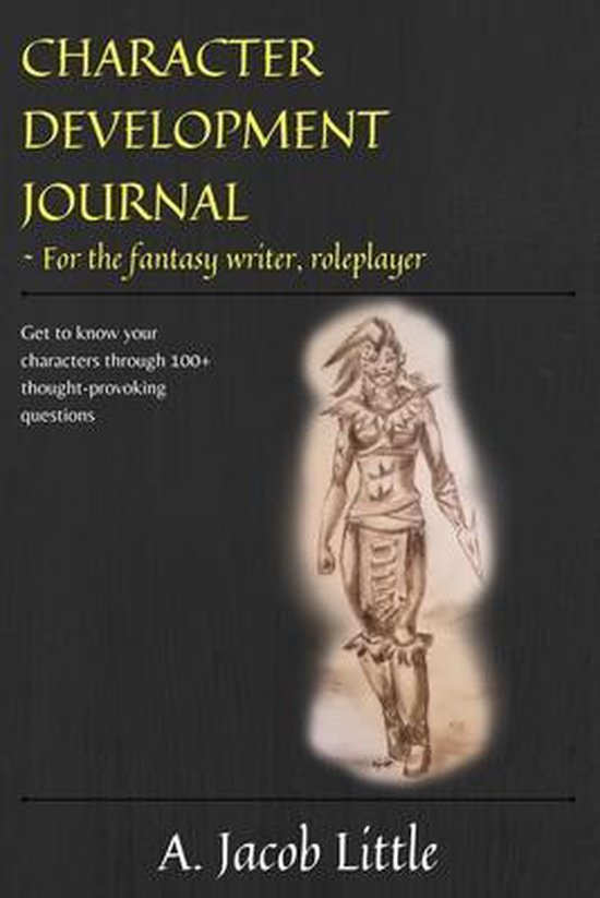 Character Development Journal for the Fantasy Writer and Rol ... - cover