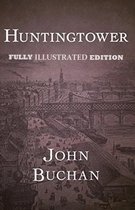 Huntingtower By John Buchan (Fully Illustrated Edition)
