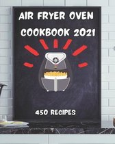 Air Fryer Oven Cookbook 2021