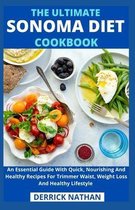 The Ultimate Sonoma Diet Cookbook