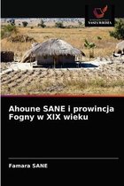 Ahoune SANE i prowincja Fogny w XIX wieku