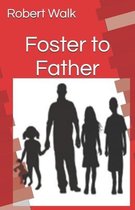 Foster to Father