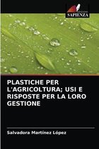 Plastiche Per l'Agricoltura; Usi E Risposte Per La Loro Gestione