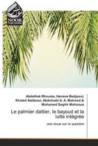Le palmier dattier, le bayoud et la lutte intégrée