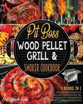 Pit Boss Wood Pellet Grill & Smoker Cookbook for Family [3 Books in 1]