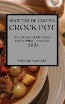 Recetas de Cocina Crock-Pot 2021 (Crock Pot Recipes Spanish Edition)