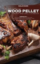 The Complete Wood Pellet Smoker and Grill Cookbook: 3 Books in 1