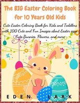 The Big Easter Coloring Book for 10 Years Old Kids